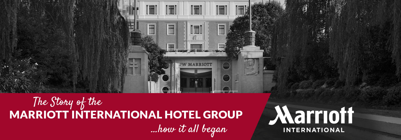 The Story of the Marriott International Hotel Group... how it all began