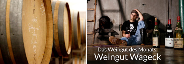 Das Weingut des Monats: Weingut Wageck