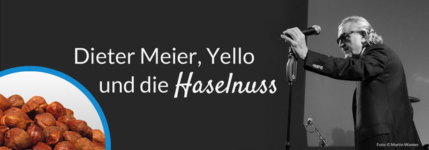 Dieter Meier, Yello und die Haselnuss